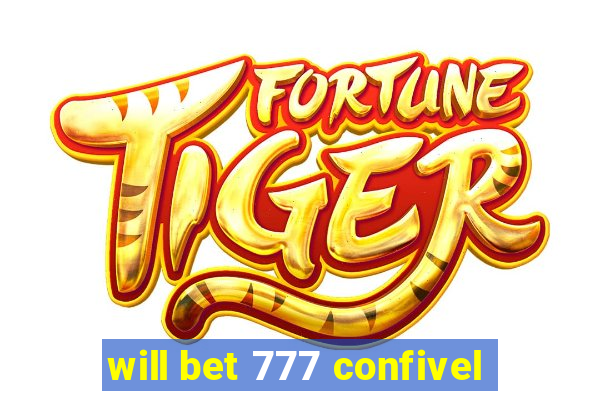 will bet 777 confivel